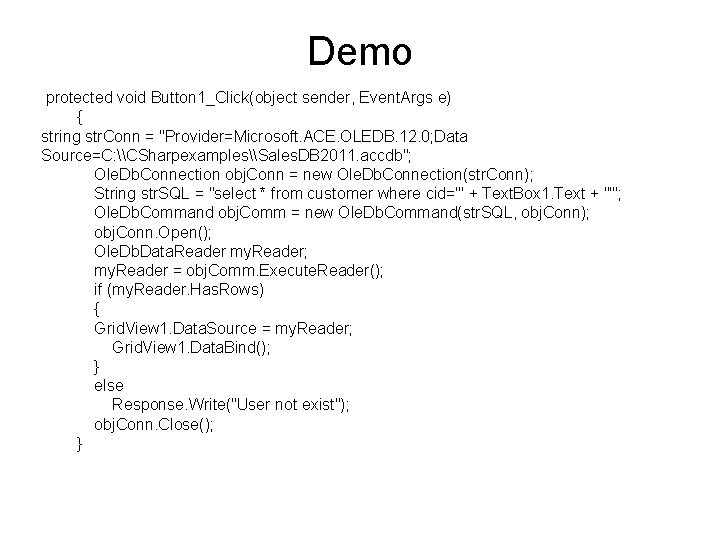 Demo protected void Button 1_Click(object sender, Event. Args e) { string str. Conn =
