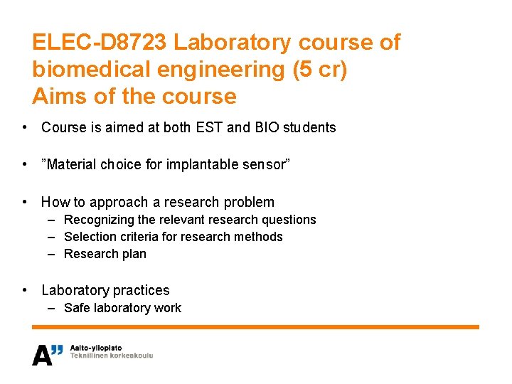 ELEC-D 8723 Laboratory course of biomedical engineering (5 cr) Aims of the course •