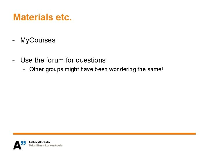 Materials etc. - My. Courses - Use the forum for questions - Other groups