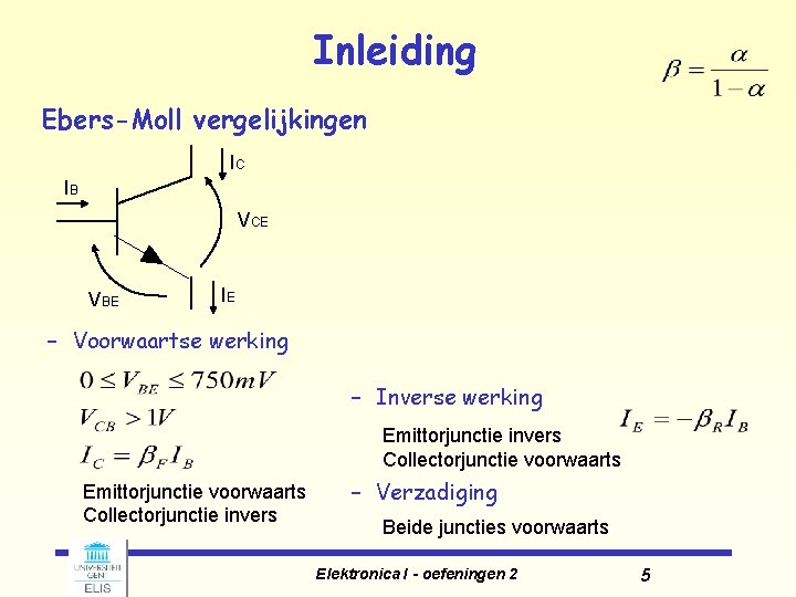 Inleiding Ebers-Moll vergelijkingen IC IB VCE VBE IE – Voorwaartse werking – Inverse werking