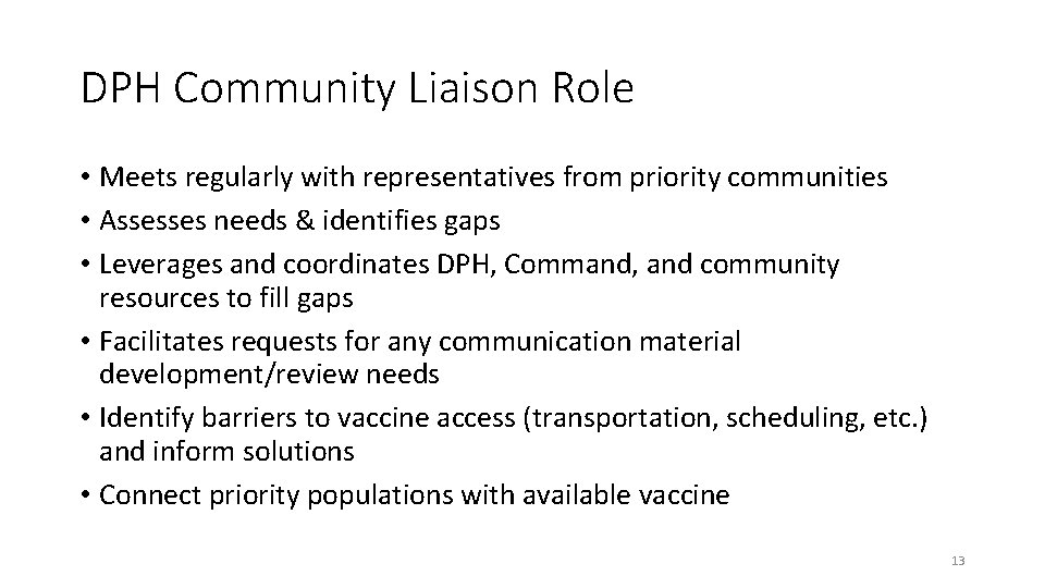 DPH Community Liaison Role • Meets regularly with representatives from priority communities • Assesses