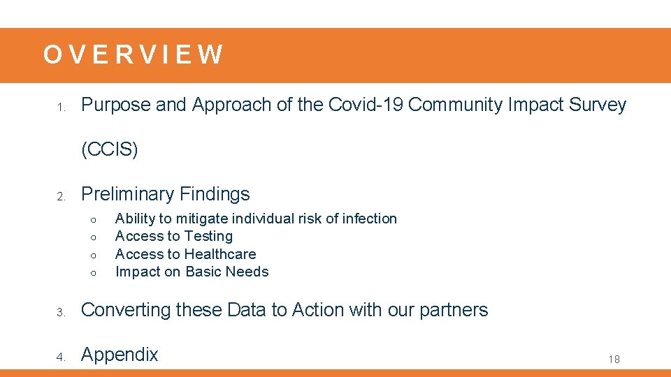 OVERVIEW 1. Purpose and Approach of the Covid-19 Community Impact Survey (CCIS) 2. Preliminary