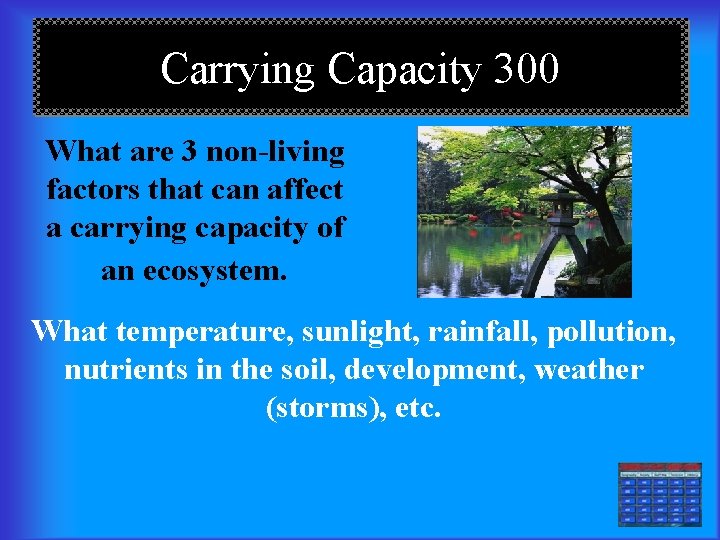 Carrying Capacity 300 What are 3 non-living factors that can affect a carrying capacity