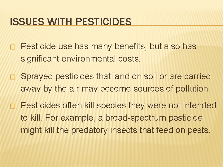 ISSUES WITH PESTICIDES � Pesticide use has many benefits, but also has significant environmental