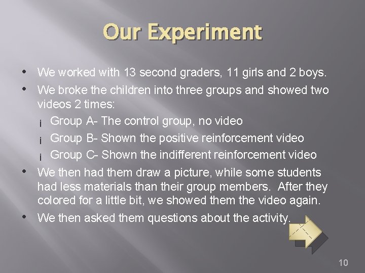 Our Experiment • We worked with 13 second graders, 11 girls and 2 boys.