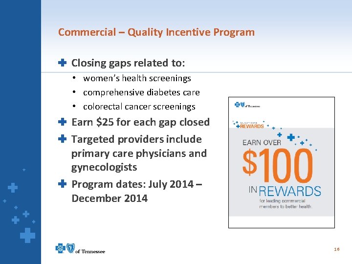 Commercial – Quality Incentive Program Closing gaps related to: • women’s health screenings •