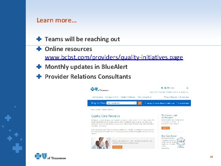 Learn more… Teams will be reaching out Online resources www. bcbst. com/providers/quality-initiatives. page Monthly