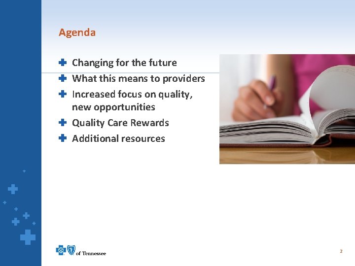 Agenda Changing for the future What this means to providers Increased focus on quality,