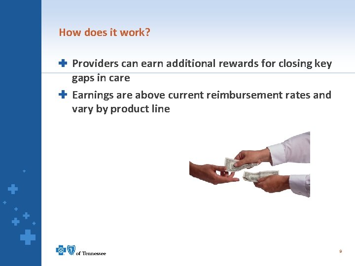 How does it work? Providers can earn additional rewards for closing key gaps in