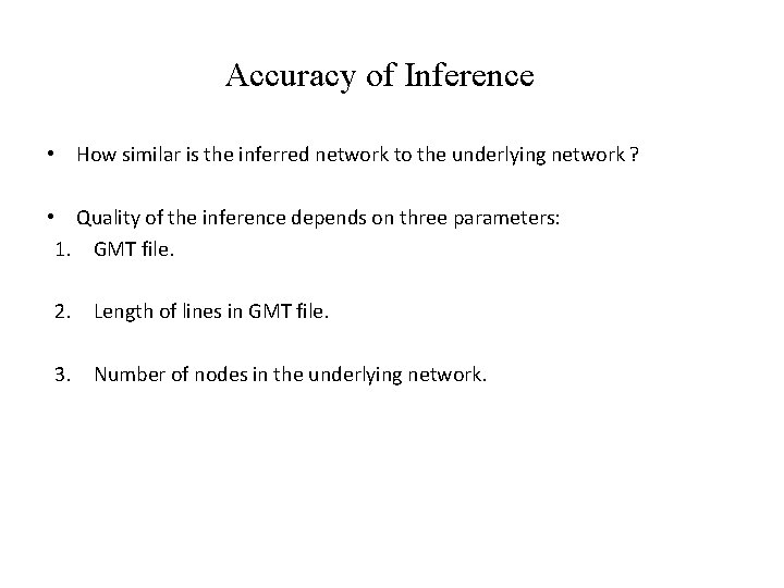 Accuracy of Inference • How similar is the inferred network to the underlying network