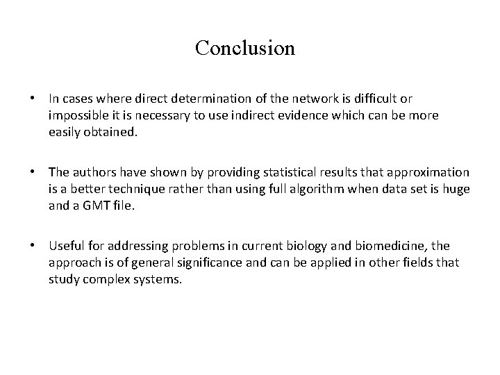 Conclusion • In cases where direct determination of the network is difficult or impossible