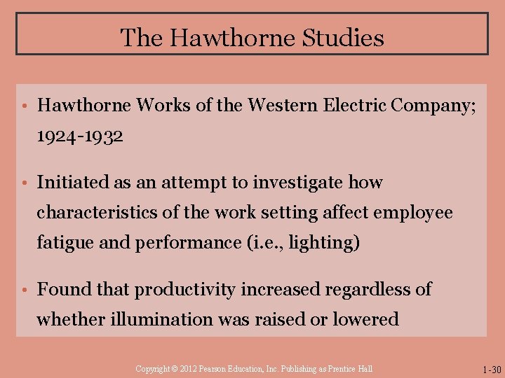 The Hawthorne Studies • Hawthorne Works of the Western Electric Company; 1924 -1932 •