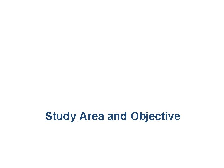 Study Area and Objective 