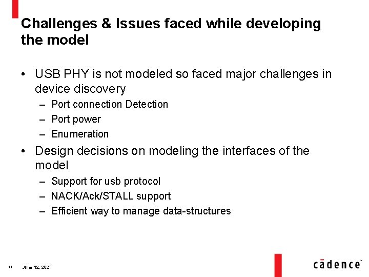 Challenges & Issues faced while developing the model • USB PHY is not modeled