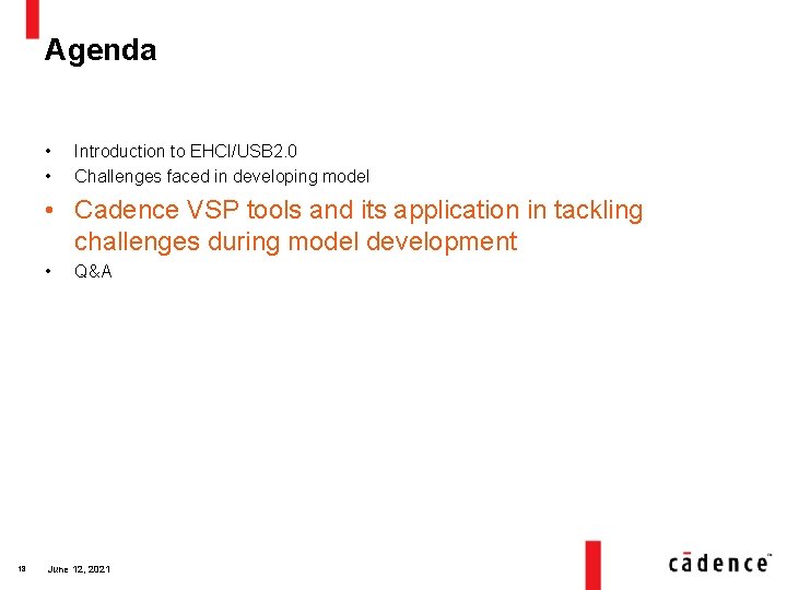 Agenda • • Introduction to EHCI/USB 2. 0 Challenges faced in developing model •