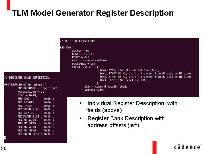 TLM Model Generator Register Description • Individual Register Description with fields (above) • Register
