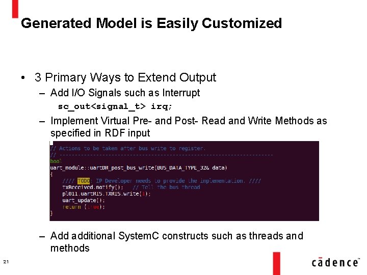 Generated Model is Easily Customized • 3 Primary Ways to Extend Output – Add