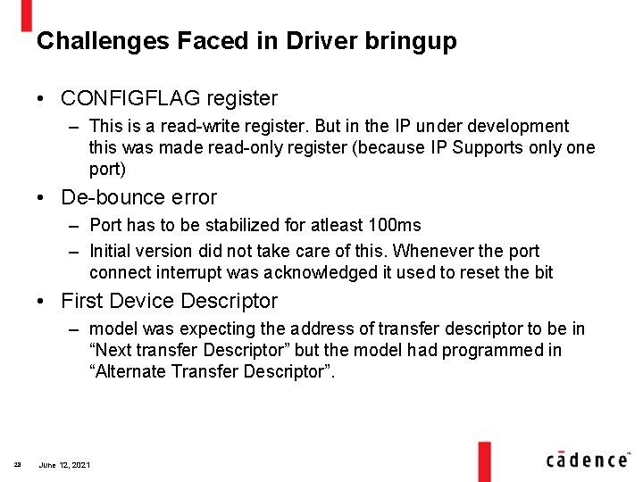 Challenges Faced in Driver bringup • CONFIGFLAG register – This is a read-write register.