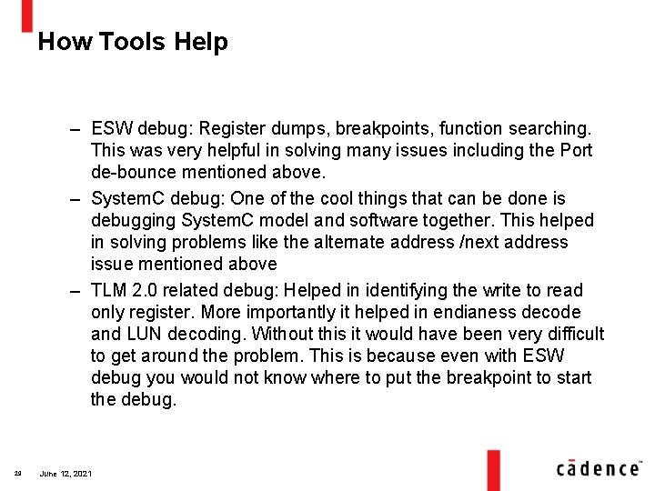 How Tools Help – ESW debug: Register dumps, breakpoints, function searching. This was very