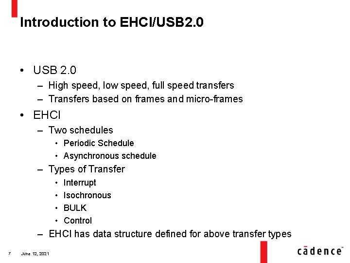 Introduction to EHCI/USB 2. 0 • USB 2. 0 – High speed, low speed,