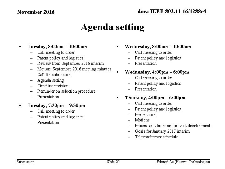 doc. : IEEE 802. 11 -16/1288 r 4 November 2016 Agenda setting • –