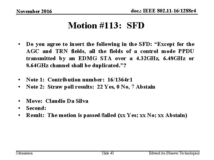 doc. : IEEE 802. 11 -16/1288 r 4 November 2016 Motion #113: SFD •