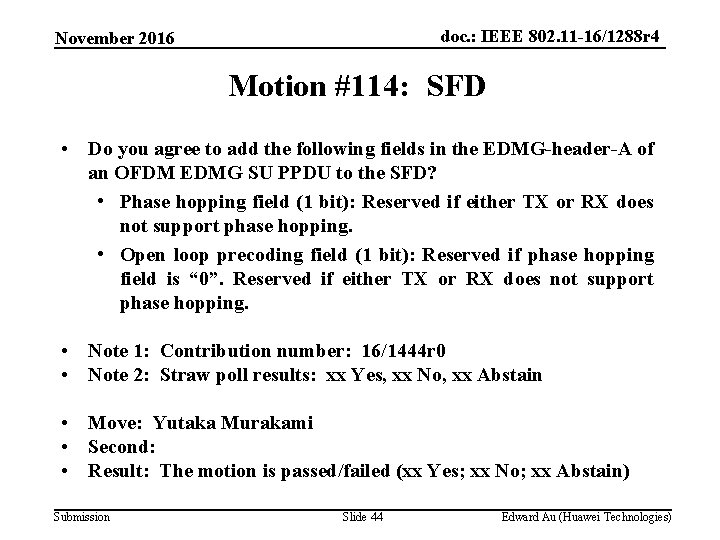 doc. : IEEE 802. 11 -16/1288 r 4 November 2016 Motion #114: SFD •