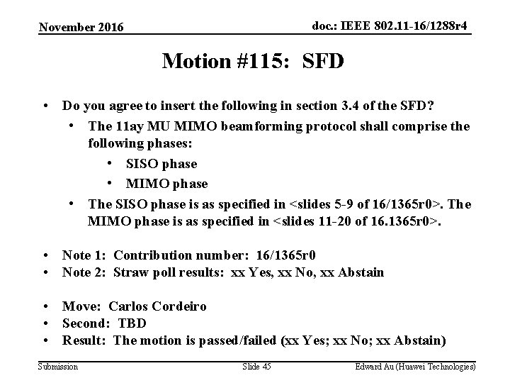 doc. : IEEE 802. 11 -16/1288 r 4 November 2016 Motion #115: SFD •