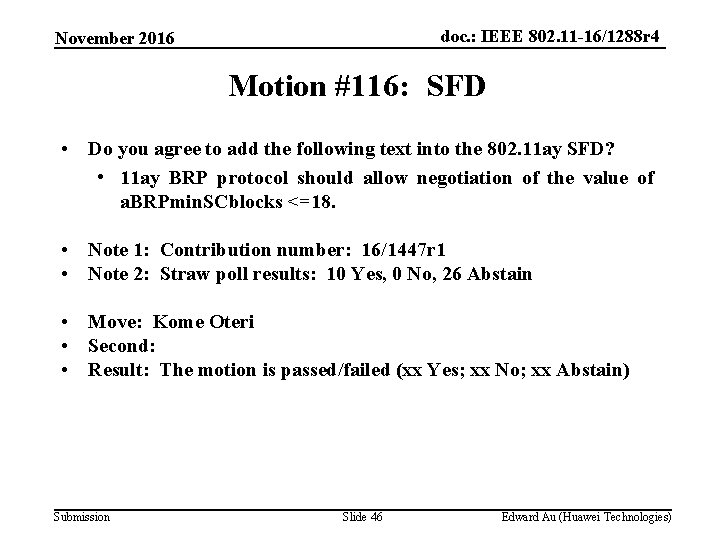 doc. : IEEE 802. 11 -16/1288 r 4 November 2016 Motion #116: SFD •