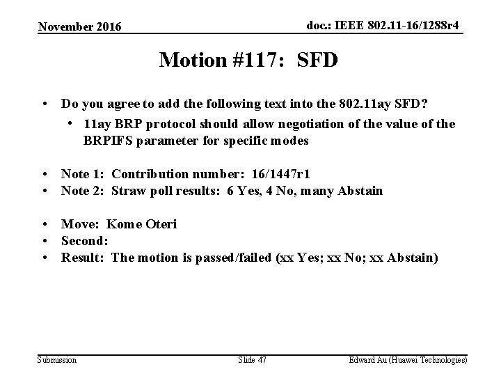 doc. : IEEE 802. 11 -16/1288 r 4 November 2016 Motion #117: SFD •