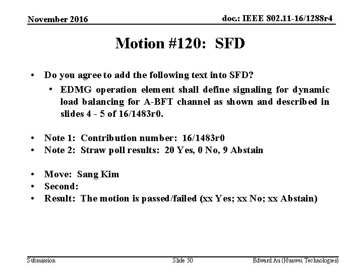 doc. : IEEE 802. 11 -16/1288 r 4 November 2016 Motion #120: SFD •