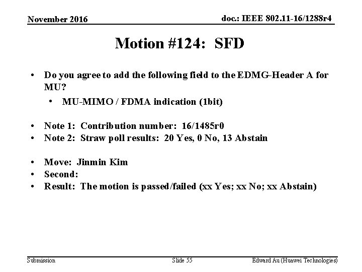 doc. : IEEE 802. 11 -16/1288 r 4 November 2016 Motion #124: SFD •