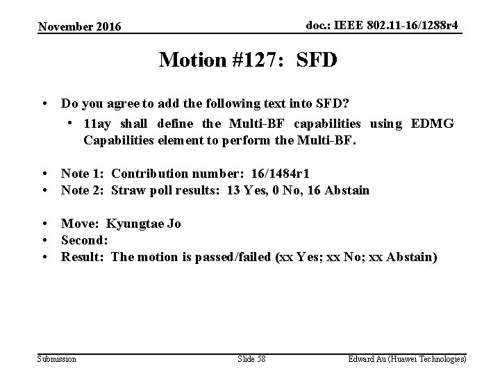 doc. : IEEE 802. 11 -16/1288 r 4 November 2016 Motion #127: SFD •