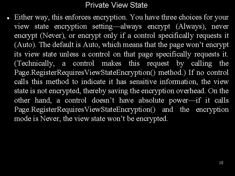 Private View State Either way, this enforces encryption. You have three choices for your