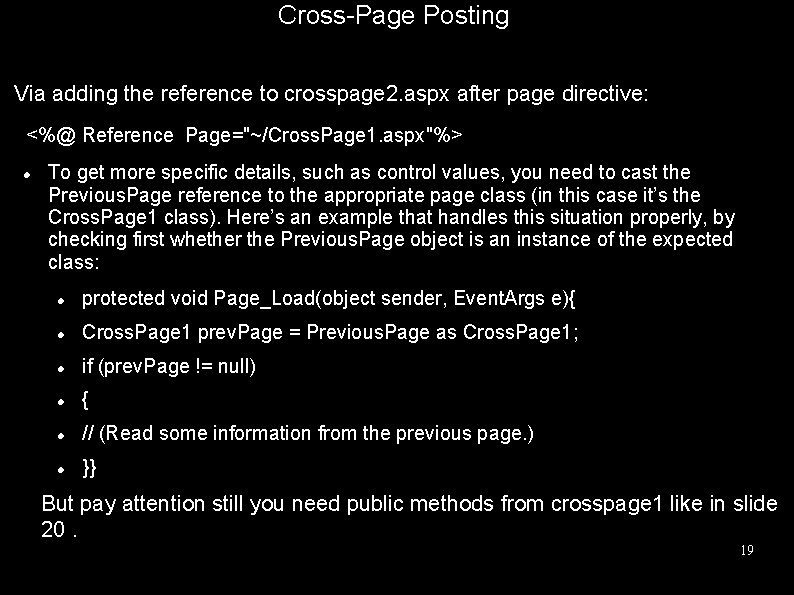 Cross-Page Posting Via adding the reference to crosspage 2. aspx after page directive: <%@