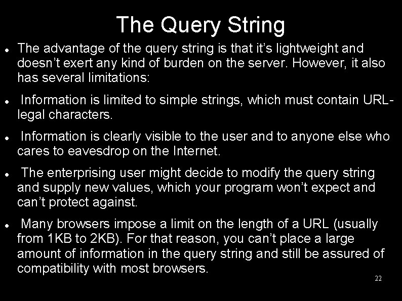 The Query String The advantage of the query string is that it’s lightweight and