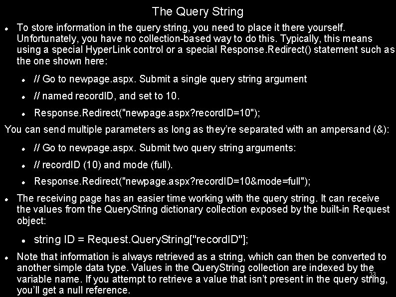 The Query String To store information in the query string, you need to place