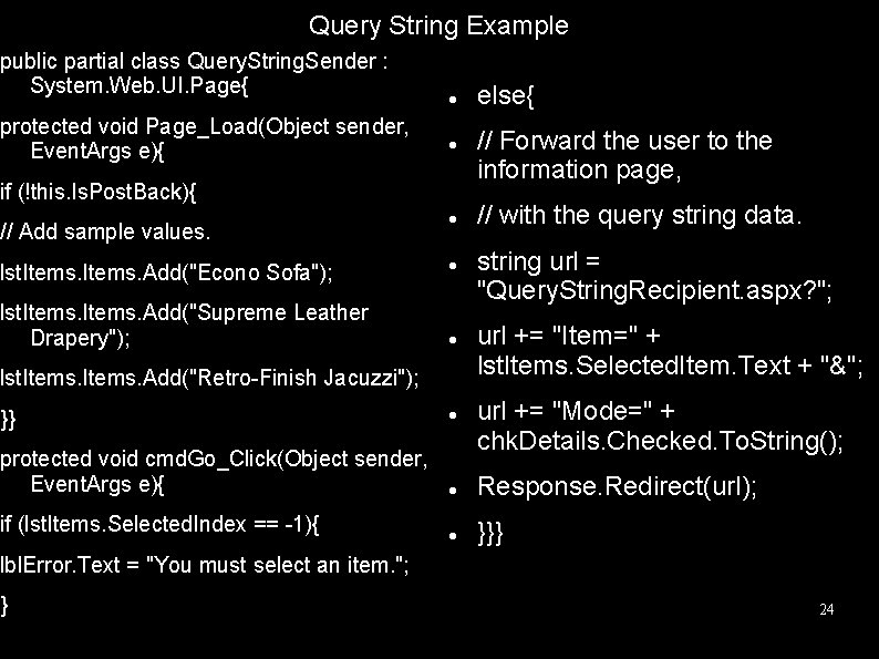 Query String Example public partial class Query. String. Sender : System. Web. UI. Page{