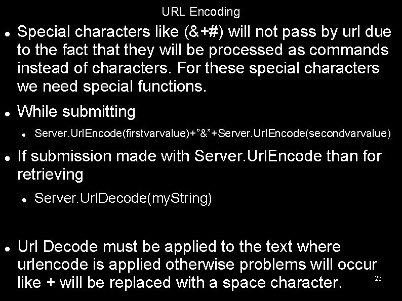 URL Encoding Special characters like (&+#) will not pass by url due to the