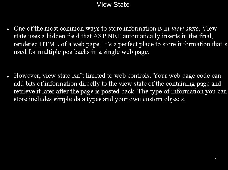 View State One of the most common ways to store information is in view