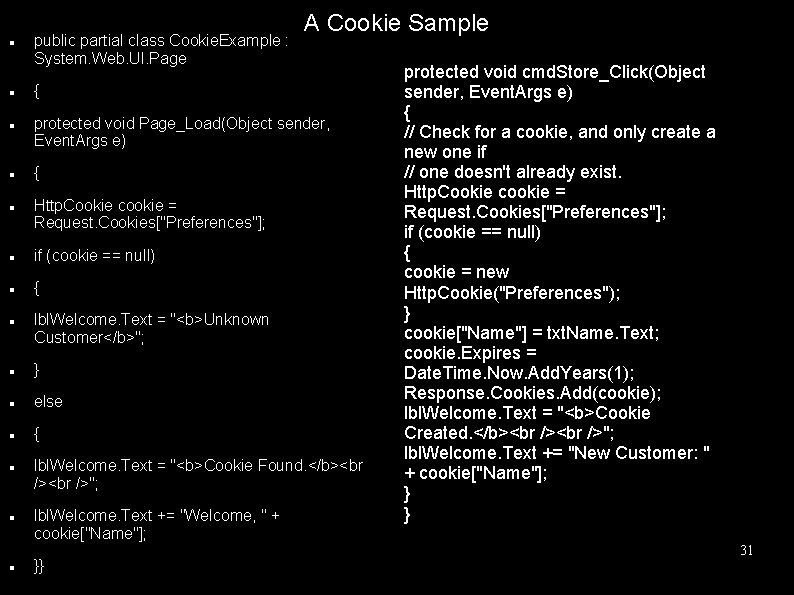  public partial class Cookie. Example : System. Web. UI. Page { protected void