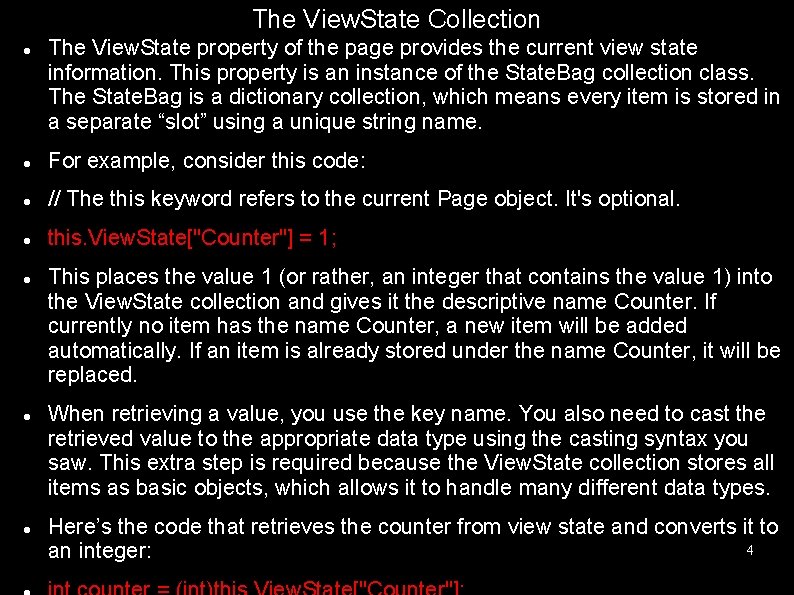 The View. State Collection The View. State property of the page provides the current