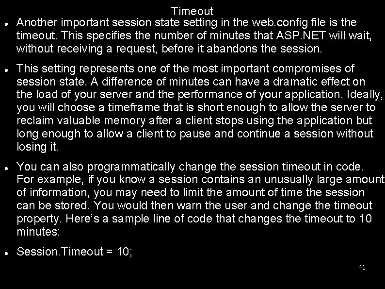  Timeout Another important session state setting in the web. config file is the