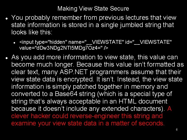 Making View State Secure You probably remember from previous lectures that view state information