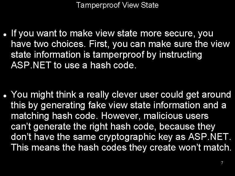 Tamperproof View State If you want to make view state more secure, you have