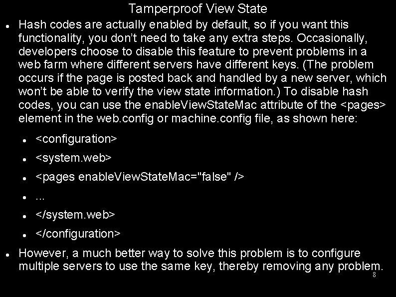 Tamperproof View State Hash codes are actually enabled by default, so if you want