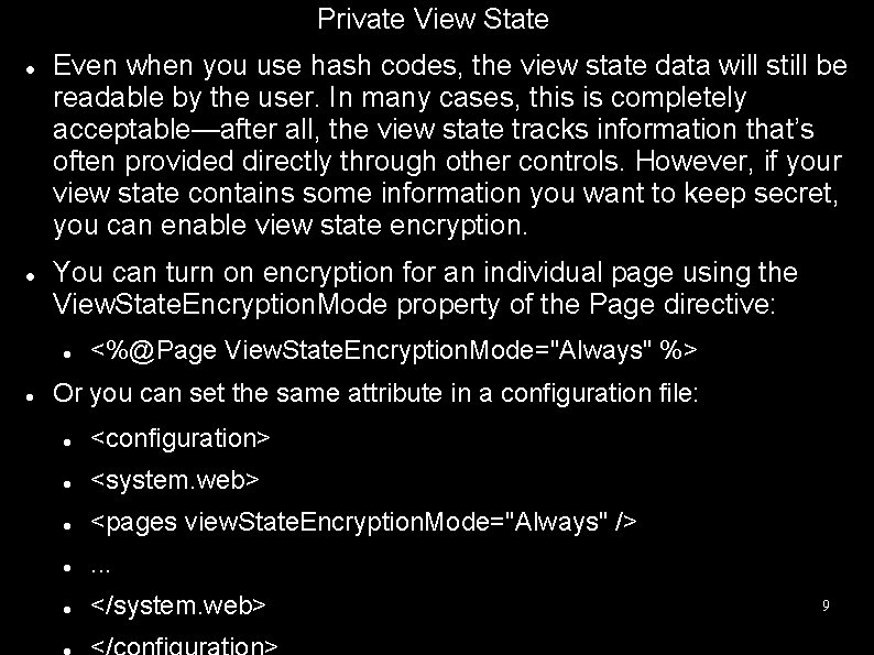 Private View State Even when you use hash codes, the view state data will