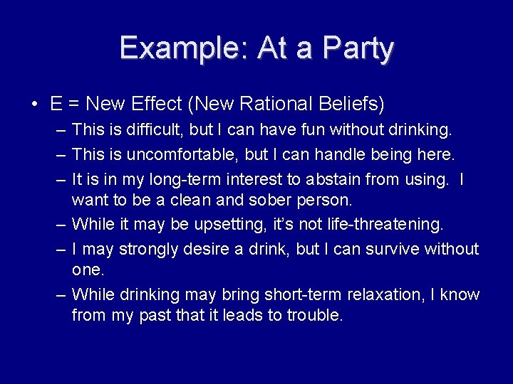 Example: At a Party • E = New Effect (New Rational Beliefs) – This