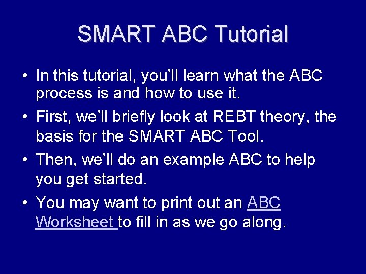 SMART ABC Tutorial • In this tutorial, you’ll learn what the ABC process is