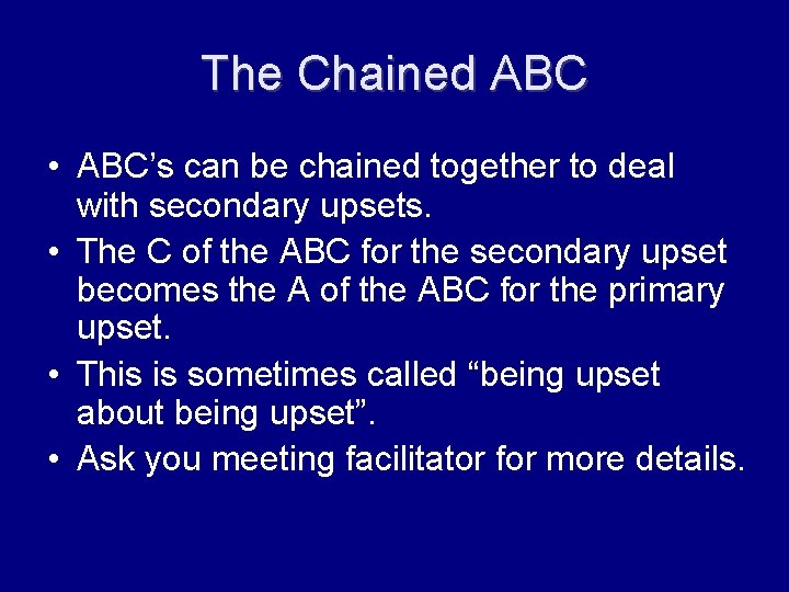 The Chained ABC • ABC’s can be chained together to deal with secondary upsets.